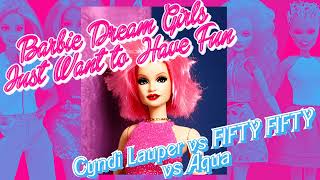 Instamatic  Barbie Dream Girls Just Wanna Have Fun Cyndi Lauper vs FIFTY FIFTY vs Aqua [upl. by Honoria750]