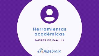 Herramientas académicas  Algebraix  Padres de familia [upl. by Assenaj891]