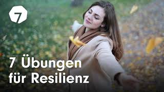 Resilienz Mit diesen 7 Übungen stärkst du deine psychische Widerstandskraft [upl. by Arezzini]