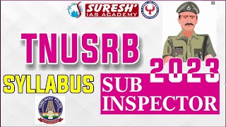 TNUSRB SUBINSPECTOR 2023  SYLLABUS  Suresh IAS Academy [upl. by Lumbye]