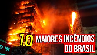 10 Maiores INCÊNDIOS do Brasil 😢 [upl. by Dona]