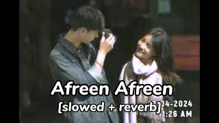 Afreen Afreen  slowed reverb [upl. by Ariaec648]