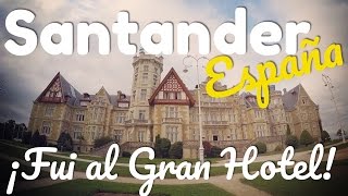 ¡FUI AL GRAN HOTEL QUÉ HACER Y VER EN SANTANDER ︱ España 🇪🇸 ︱ De Viaje con Armando [upl. by Nwadrebma]