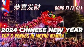 2024 Chinese New Year Countdown  Top 3 Venues In Metro Manila  恭喜发财 Gong Ci Fa Cai [upl. by Abram]