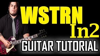 WSTRN  In2 GUITAR TUTORIAL [upl. by Trebbor538]