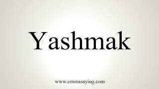 How To Pronounce Yashmak [upl. by Nelan]