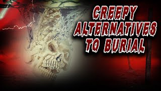 Creepy Alternatives to Burial [upl. by Ydissac]