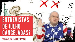 O Consulado Americano cancelou algumas Entrevistas do Visto Americano de Julho Entenda [upl. by Sulohcin376]