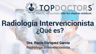 Radiología intervencionista ¿Qué es ¿Para qué sirve [upl. by Kai]