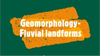 Geomorphology Fluvial landforms [upl. by Stonwin679]