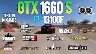 GTX 1660 Super  i3 13100F  Test in 14 Games  GTX 1660 Super in 2023 [upl. by Yelra821]