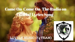 Come On Come On Turn the Radio official lyrics video [upl. by Ainezey]