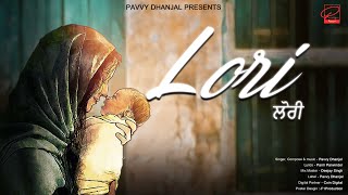 Pavvy Dhanjal  Lori  Parm Sehjra Tribute to all Mothers  New Punjabi Song 2021 [upl. by Asli]