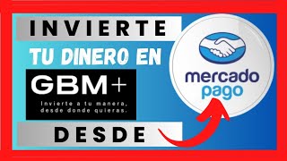 como INVERTIR en GBM en MERCADO PAGO 2024 [upl. by Solakcin225]