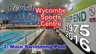 REVISIT OLD WYCOMBE SPORTS CENTRE2  Main Swimming Pool Gone but not forgotten [upl. by Ilanos]