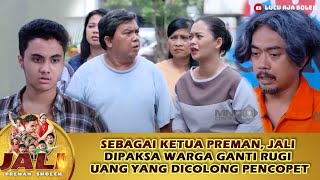 SEBAGAI KETUA PREMAN JALI DIPAKSA WARGA GANTI RUGI UANG YANG DICOLONG PENCOPET  JALI PREMAN SHOLEH [upl. by Kimbra]