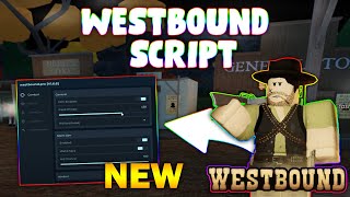 NEW Westbound Script PASTEBIN 2024 SILENT AIM  AIMBOTESPAUTO COLLECT CASH [upl. by Briggs]