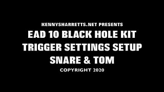 EAD 10 BLACK HOLE TRIGGER KIT SNARE AND TOM SETTINGS TUTORIAL [upl. by Marisa556]