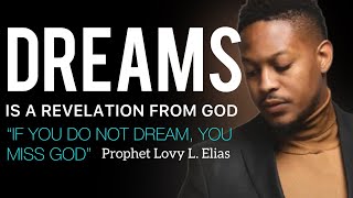 Dreams Is A Revelation From God Prophet Lovy L Elias [upl. by Ahsinrats]