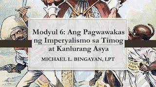 Modyul 6 Ang Pagwawakas ng Imperyalismo sa Timog at Kanlurang Asya [upl. by Ariahaj]