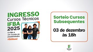 Ingresso 2025 Sorteio dos Cursos Subsequentes [upl. by Acinaj902]