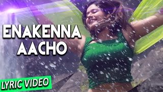 Enakenna Aacho Lyric Video  Muthina Kathirikka  Sundar C Poonam Bajwa  Siddharth Vipin [upl. by Eevets]