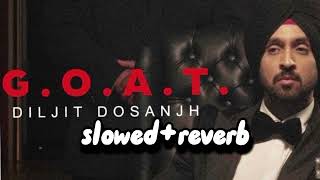 Goat Slowedreverb Diljit dossanjh [upl. by Bendick]