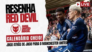 CALENDÁRIO CHEIO para o MANCHESTER UNITED  Resenha Red Devil 018 [upl. by Seedman]