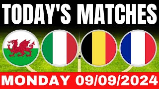 TODAYS MATCHES  MONDAY 09092024  TODAYS MATCHES FOOTBALL  UEFA NATIONS LEAGUE [upl. by Hernardo]