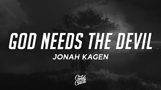 Jonah Kagen  God Needs The Devil Lyrics [upl. by Ivana]