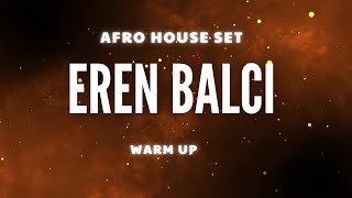 Afro House Warm Up Set Eren Balcı [upl. by Raynell]