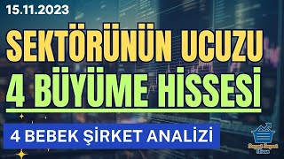 SEKTÖRÜNÜN EN UCUZU 4 BEBEK HİSSE ANALİZİ  151123 [upl. by Yhtuv279]