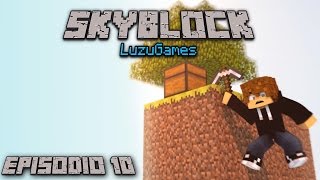 SKYBLOCK Episodio 10  LuzuGames [upl. by Saffier775]