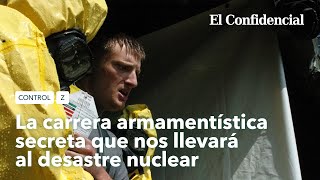 La carrera armamentística secreta que nos llevará al desastre nuclear  Control Z Ep2 [upl. by Reggis]