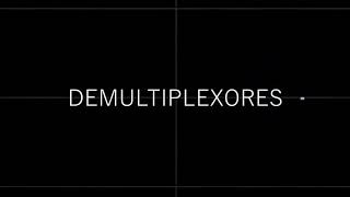 Multiplexores y Demultiplexor Definición y Ejemplos [upl. by Sage]