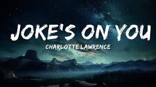 Charlotte Lawrence  Jokes On You Lyrics  15p LyricsLetra [upl. by Anotal965]