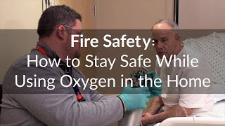 Fire Safety How to Stay Safe While Using Oxygen in the Home [upl. by Nod]