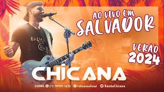 CHICANA  VERÃO 2024  AO VIVO EM SALVADORBA [upl. by Nosnaj]