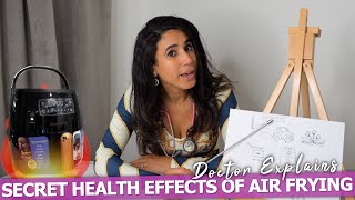 The SECRET HEALTH Effects of Air Frying  Doctor Explains ACRYLAMIDE [upl. by Silevi]