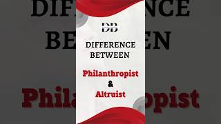 Difference Between Philanthropist and Altruist  Giving Back Comparing Philanthropy and Altruism [upl. by Otrepur686]