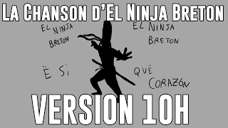 La Chanson dEl Ninja Breton  Version 10H  Monsieur Balèze [upl. by Ridley]