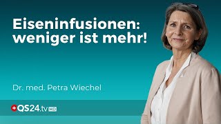 Respekt vor Eiseninfusionen  weniger ist mehr  Dr med Petra Wiechel  Visite  QS24 [upl. by Catharina524]