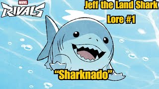 Jeff the Land Shark Lore 1 Sharknado Reading  Marvel Rivals [upl. by Naiviv]