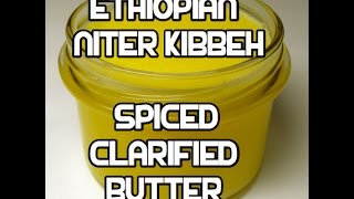 Ethiopian Spiced Butter Recipe  Niter Kibbeh Qibe Kibe ንጥር ቅቤ Ghee Clarified [upl. by Alyt]