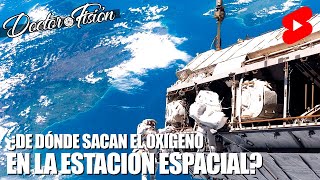 ¿De DÓNDE SACAN el OXÍGENO EN LA ISS 🛰 [upl. by Quentin]