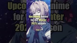 Upcoming Anime for the Winter 2025 season shorts anime fyp [upl. by Eirol822]