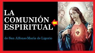 LA COMUNIÓN ESPIRITUAL  Oración por si no pueden comulgar🍞🙏😇 [upl. by Kcirdnek]