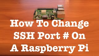 How To Change The SSH Port Number On A Raspberry Pi [upl. by Darlene821]