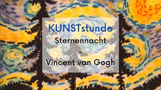 KUNSTstunde Eine Sternennacht nach Vincent van Gogh [upl. by Schwinn]