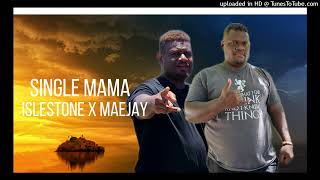 ISLESTONE X MAEJAY SINGLE MAMA 2024 [upl. by Brittani]